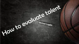 How to evaluate talent